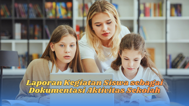 laporan kegiatan siswa