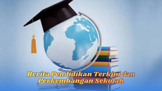 berita pendidikan terkini